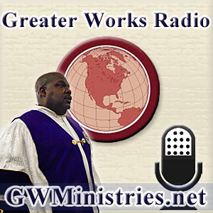 Greater Works Radio