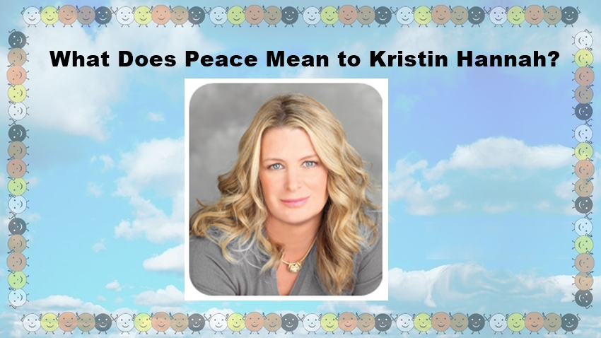 What's Peace Kristin Hannah